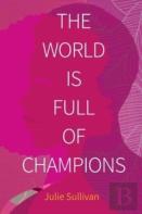 The World Is Full Of Champions