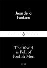 The World Is Full Of Foolish Men