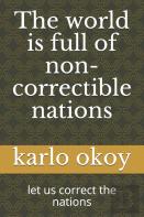 The World Is Full Of Non-Correctible Nations