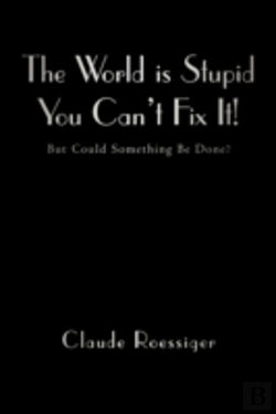 Bertrand.pt - The World Is Stupid-You Can'T Fix It!