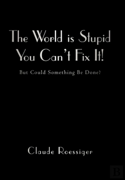 Bertrand.pt - The World Is Stupid-You Can'T Fix It!