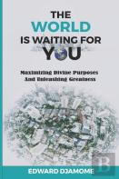 The World Is Waiting For You