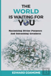 The World Is Waiting For You