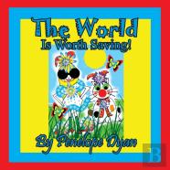 The World Is Worth Saving!