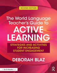 The World Language Teacher'S Guide To Active Learning