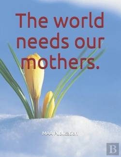 Bertrand.pt - The World Needs Our Mothers.