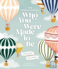 The World Needs Who You Were Made To Be