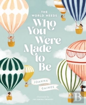 The World Needs Who You Were Made To Be