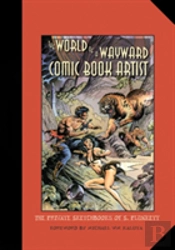 The World Of A Wayward Comic Book Artist