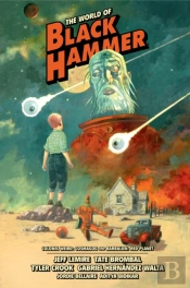 The World Of Black Hammer Library Edition Volume 3