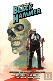 The World Of Black Hammer Library Edition Volume 4