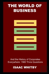 The World Of Business And The History Of Corporates Everywhere
