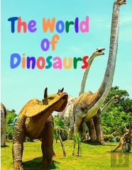 The World Of Dinosaurs