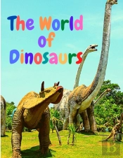 The World Of Dinosaurs