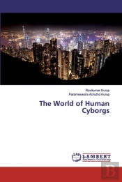The World Of Human Cyborgs