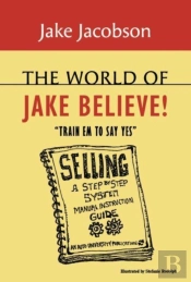 The World Of Jake Believe
