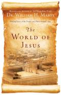 The World Of Jesus Â€“ Making Sense Of The People And Places Of Jesus` Day