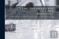 The World Of Life; A Manifestation Of Creative Power, Directive Mind And Ultimate Purpose