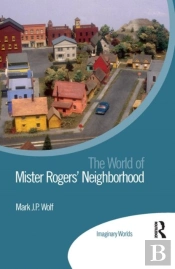 The World Of Mister Rogersâ€™ Neighborhood