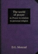 The World Of Prayer Or, Prayer In Relation To Personal Religion