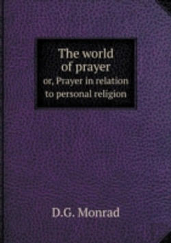 Bertrand.pt - The World Of Prayer Or, Prayer In Relation To Personal Religion