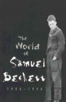 The World Of Samuel Beckett, 1906-1946
