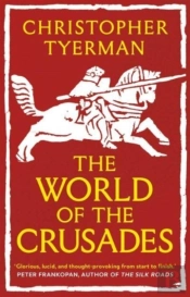The World Of The Crusades