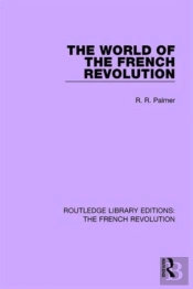 The World Of The French Revolution