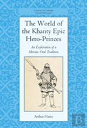 The World Of The Khanty Epic Hero-Princes