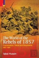 The World Of The Rebels Of 1857