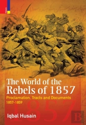 The World Of The Rebels Of 1857