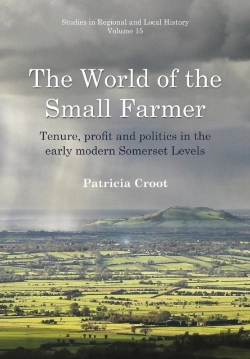 Bertrand.pt - The World Of The Small Farmer: Tenure, Profit And Politics In The Early-Modern Somerset Levels