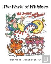 The World Of Whiskers