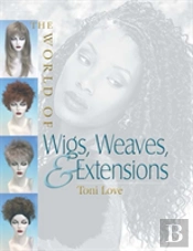 The World Of Wigs, Weaves, And Extensions