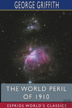 Bertrand.pt - The World Peril Of 1910 (Esprios Classics)