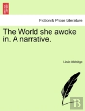 The World She Awoke In. A Narrative.