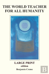The World Teacher For All Humanity - Large Print Edition