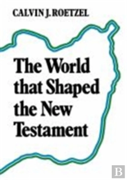 Bertrand.pt - The World That Shaped The New Testament