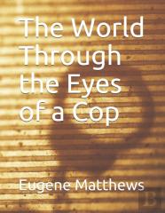The World Through The Eyes Of A Cop