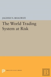 The World Trading System At Risk