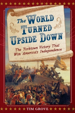 Bertrand.pt - The World Turned Upside Down: The Yorktown Victory That Won America'S Independence