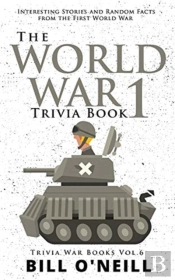 The World War 1 Trivia Book
