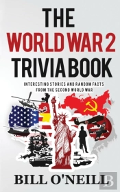 The World War 2 Trivia Book
