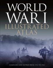 The World War I Illustrated Atlas