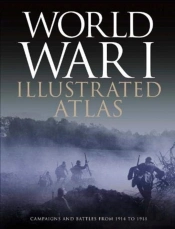 The World War I Illustrated Atlas