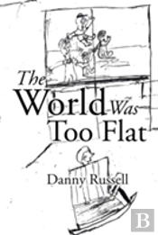 The World Was Too Flat
