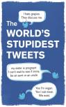 The Worldâ€™S Stupidest Tweets
