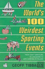 The World'S 100 Weirdest Sporting Events
