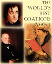 The World'S Best Orations, Volume I