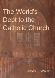 The World'S Debt To The Catholic Church